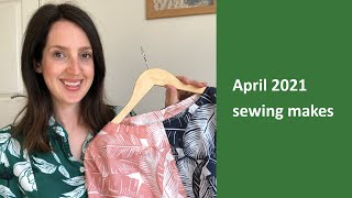 April 2021 sewing makes | Sharing a playsuit, some tops, a dress and more