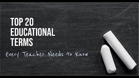 Top 20 Educational Terms Every Teacher Needs to Know