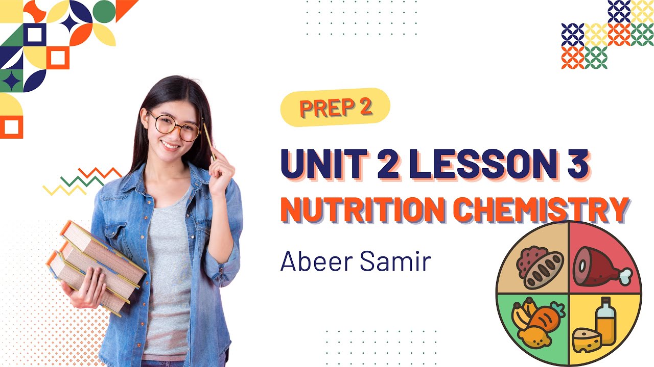 Science prep 2 Unit 2 lesson 3 Nutrition chemistry - YouTube
