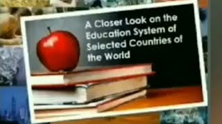 A Closer Look on the Education System of Selected Countries of the World