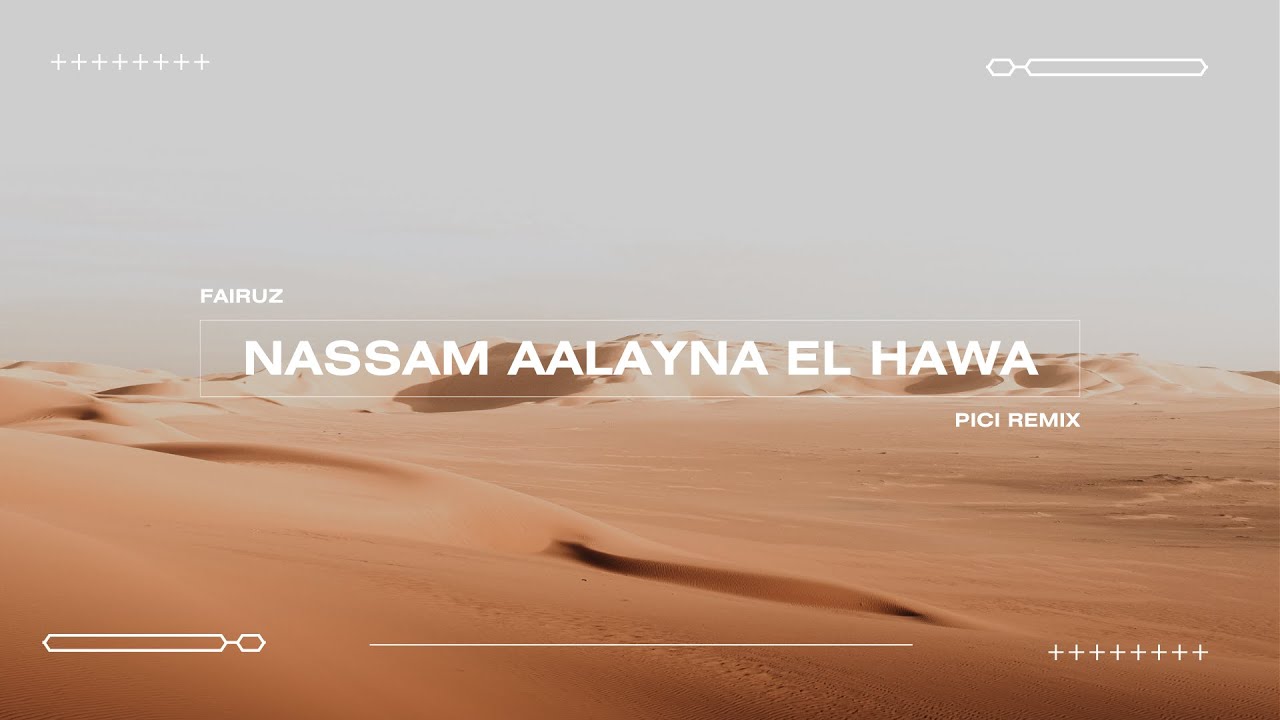 Fairuz - Nassam Aalayna El Hawa (Pici Remix){Extended}
