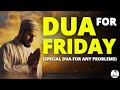 SPECIAL DUA FOR FRIDAY RAMADAN JUMMAH MUBARAK The Time Of The Accepted Dua On A Friday