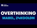 Mabel, 24kGoldn - Overthinking (Karaoke With Lyrics)
