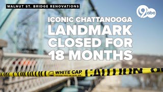 Closed for 18 months: Chattanooga's iconic Walnut Street Bridge renovations get underway Monday
