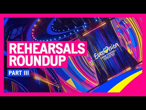 Eurovision Rehearsals Roundup - Part 3 | Liverpool 2023 | #UnitedByMusic ????