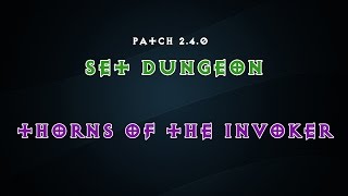 Diablo 3 | 2.4 | Set Dungeon | Thorns of the Invoker Set Mastery (How to) Diablo 3 | 2.4 | Set Dungeon | Thorns of the Invoker Set Mastery (How to)