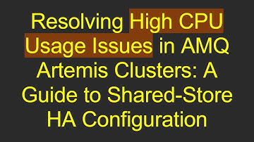 Resolving High CPU Usage Issues in AMQ Artemis Clusters: A Guide to Shared-Store HA Configuration