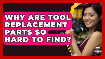 Why Are Tool Replacement Parts So Hard To Find? - ToolBench Pros
