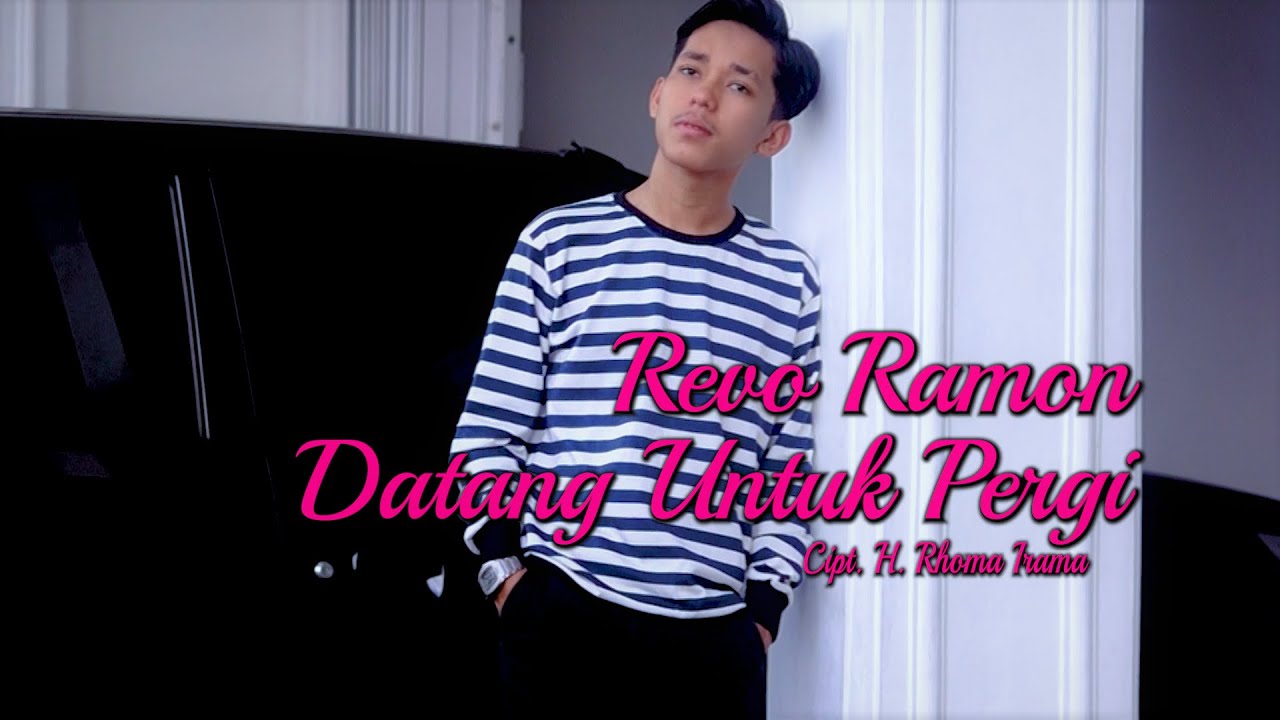 DATANG UNTUK PERGI Cipt. H. Rhoma Irama by REVO RAMON || Cover Video ...