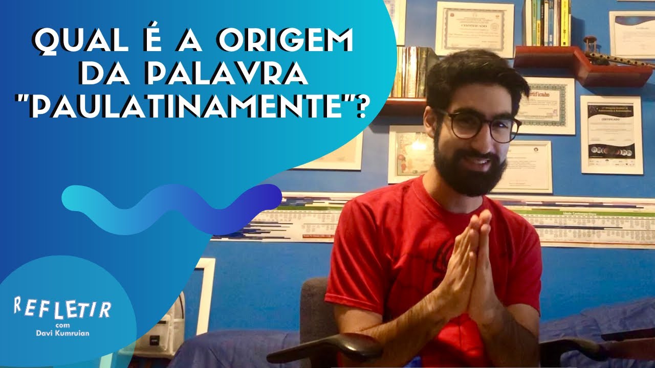 Qual é a origem da palavra “Paulatinamente”? - YouTube