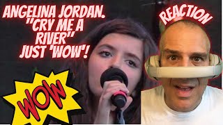 1ST REACTION. YUH...WOW! Angelina Jordan - “Cry Me a River”…. AND SHE'S SO DARN YOUNG....