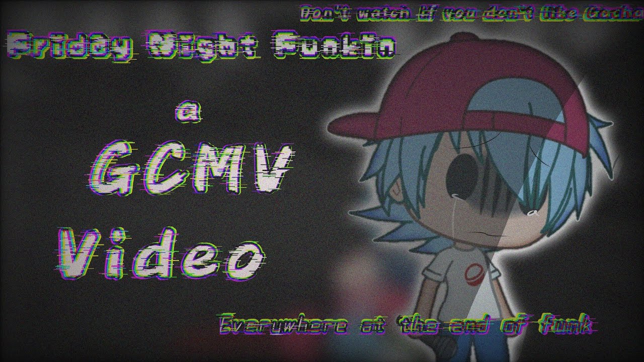 Everywhere at the end of funk||FNF||GCMV||(a little bit of a Cringe)||Enjoy