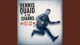 Video thumbnail of "Dennis Quaid - You're So Fine"