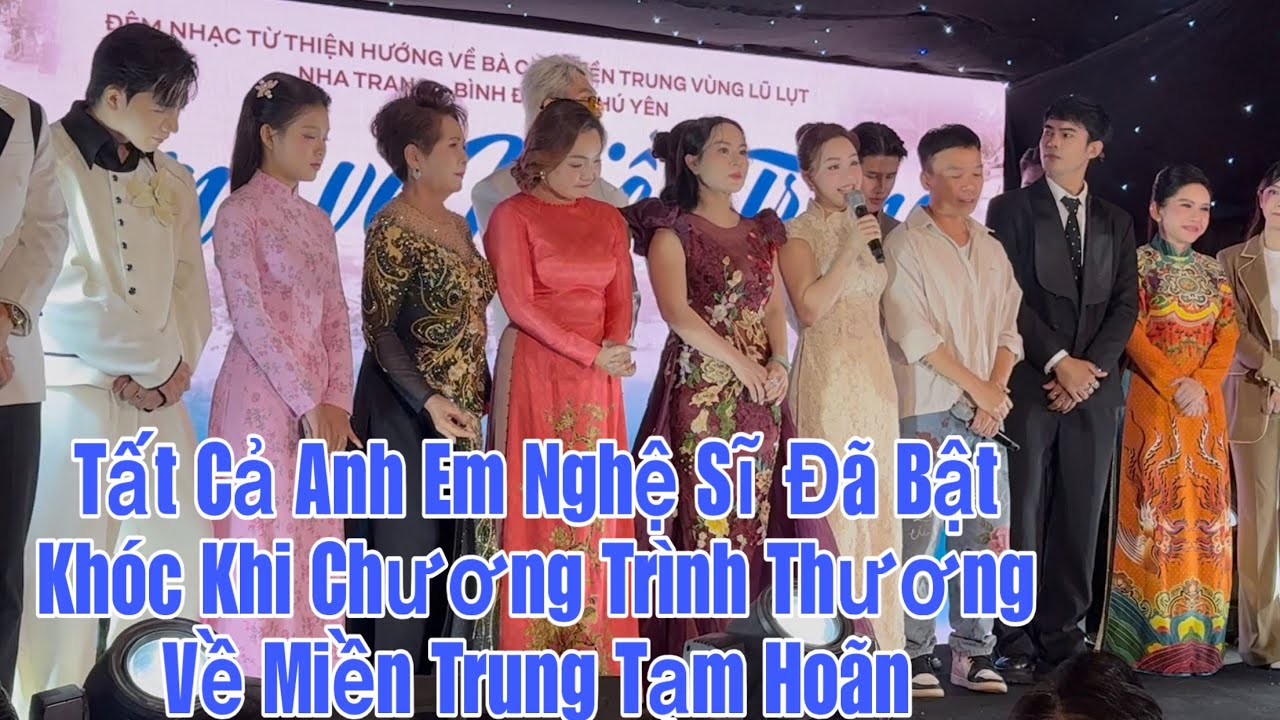 Tất Cả Anh Em Nghệ Sĩ Đã Bật Khóc Khi Chương Trình Thương Về Miền Trung Tạm Hoãn 