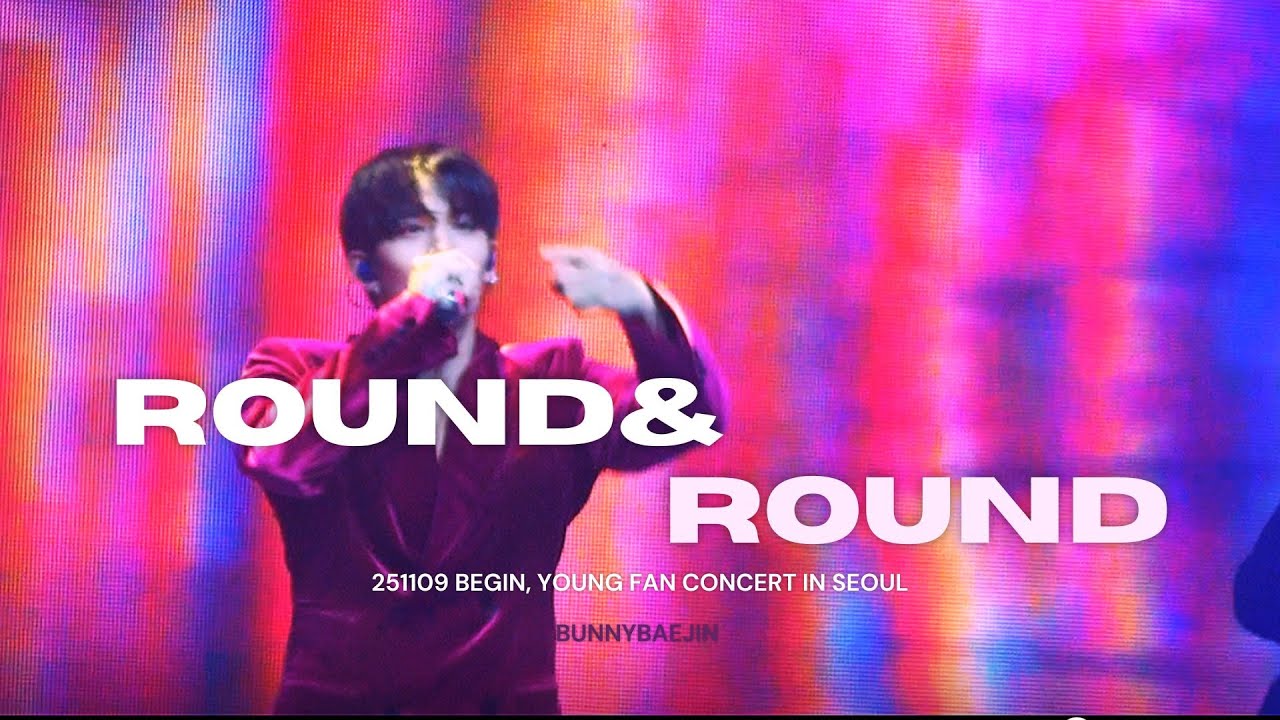 251109 BEGIN, YOUNG 팬콘 in Seoul — Round&Round [배진영 직캠]