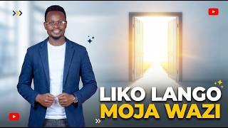 LIKO LANGO MOJA WAZI