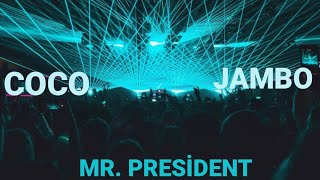 MR. PRESİDENT - Coco Jambo ( Sezer ince Remix )
