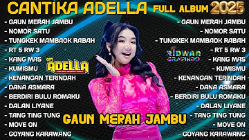 GAUN MERAH JAMBU - CANTIKA ADELLA FULL ALBUM TERBARU 2025 - TUNGKEK MAMBAOK RABAH - NOMOR SATU