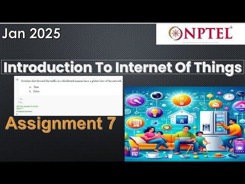 NPTEL Introduction to Internet Of Things Assignment 7 Week 7 | Jan 2025