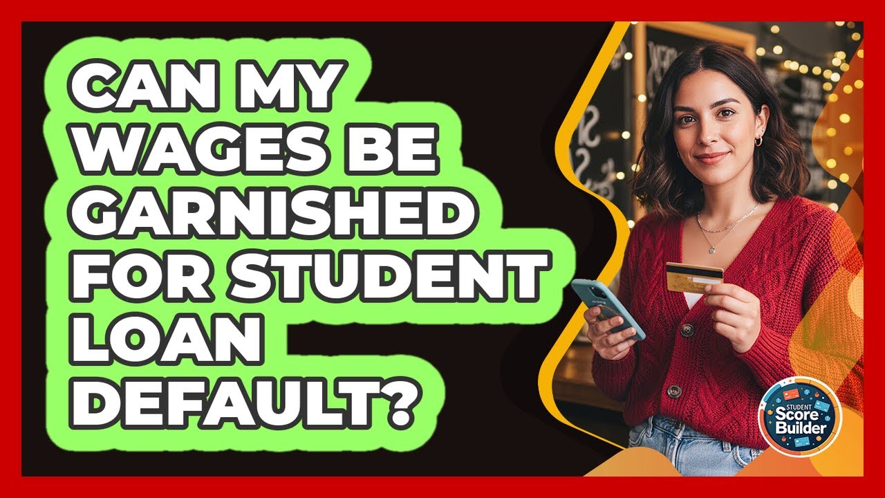 Can My Wages Be Garnished For Student Loan Default?