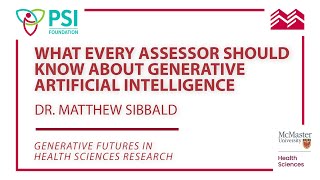 What Every Assessor Should Know | Dr. Matthew Sibbald | PSI Generative Futures Event 2024