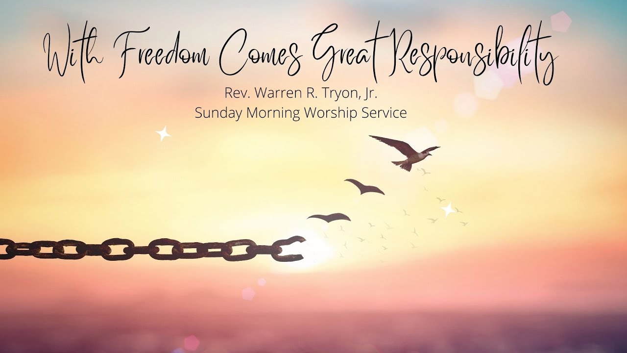 With Freedom Comes Responsibility! -Rev. Warren R. Tryon, Jr. - 07/05 ...