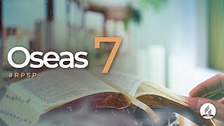 Oseas 7 - Reavivados Por Su Palabra | #RPSP