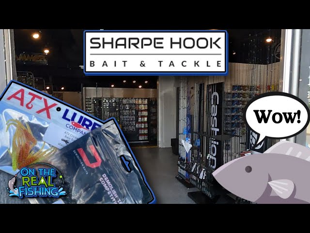New Tackle Shop in Town: Sharpe Hook Bait & Tackle Fishing