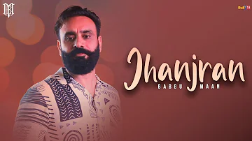 Babbu Maan - Jhanjran (Official Video) | Latest Punjabi Song 2023 | New Punjabi Song 2023 | 4k HD