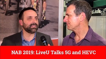 NAB 2019: LiveU Talks 5G and HEVC