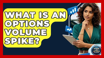 What Is An Options Volume Spike? - Stock and Options Playbook