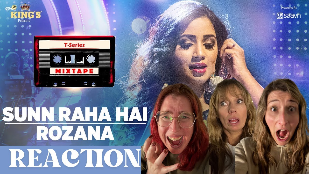 T-SERIES MIXTAPE | AMERICAN SUBURBAN WIVES REACT to SUNN RAHA HAI ROZANA for the FIRST TIME!