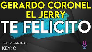 Gerardo Coronel El Jerry - Te Felicito - Karaoke Instrumental