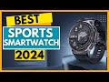Best Sports Smart Watch Of 2024-Which is the #1 best Smart Watch?