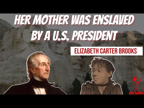 Her Mother Was Enslaved By A U.S. President | Elizabeth Carter Brooks