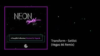 Information Neon Nights Vol. 1 | Transform - Setlist (Vegas 86 Remix) Update