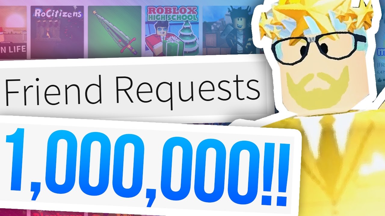 1 000 000 Roblox Friend Requests Youtube - the roblox one million followers award youtube