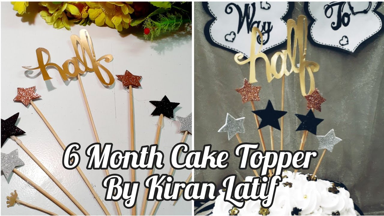 Cake Topper DIY DIY 6 Months Cake topper idea DIY half Birthday Cake