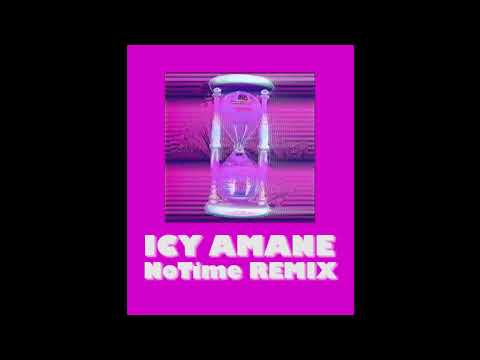 Icy Amane No Time Jamanama Remix