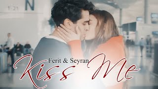 Seyran & Ferit | Kiss Me (+1x15)