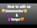 How To Edit On Kinemaster And Out Music On Tempo How To Edit On Kinemaster And Out Music On Tempo