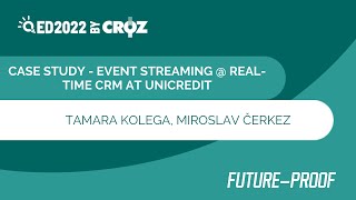CASE STUDY – EVENT STREAMING @ REAL-TIME CRM AT UNICREDIT