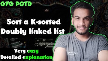 Sort a k sorted doubly linked list | gfg potd | 20-10-24 | GFG Problem of the day