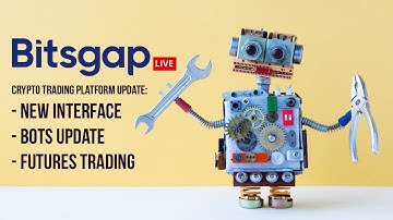 [Webcast] Bitsgap Update - New Trading Interface, Bots and Futures Trading