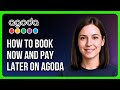 How to Book Now and Pay Later on Agoda