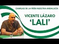 Vicente lzaro lali  charlas de la pea nuestra andaluca