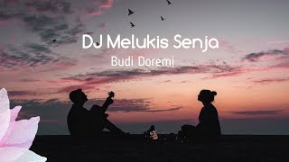 DJ Melukis Senja Jaipong (lirik) Budi Doremi// Lagu viral tik tok