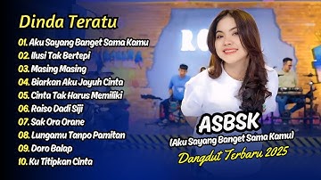 Dinda Teratu - ASBSK - ILUSI TAK BERTEPI - MASING MASING || DANGDUT TERBARU 2025