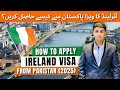 Ireland Visa 2025 - How to Apply Ireland Visa from Pakistan - Ireland Visa From Pakistan 2025