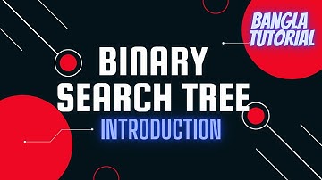 Binary Search Tree Bangla Tutorial | Data Structure Binary Search Tree in bangla | BST introduction.